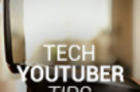 Tech YouTuber Tips - TechnoBuffalo