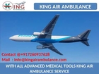 Get Air Ambulance in Dibrugarh and Bhopal with Medical Support by King