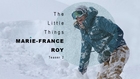 The Little Things: Marie-France Roy - teaser 2