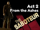 The Saboteur - Act 2 - From the Ashes Mission PC HD