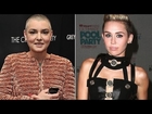 Miley Cyrus vs Sinead O'Connor War VIDEO Miley And. Sinead Feud is Getting Nasty