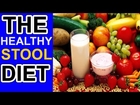 The Last Diet You will Ever Need! The Healthy Stool Diet