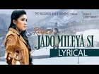 Lyrical Video Jado Mileya Si | Rabica Feat Ankit Gera | Tpz Records