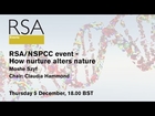 RSA/NSPCC event - How nurture alters nature