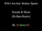 Will.I.Am Feat. Britney Spears - Scream & Shout (Dr.Bass Remix)