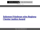 Solomon Friedman wins Regional Senior Justice Award - Edelsonlaw.ca