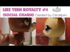 ♥Littlest Pet Shop: Like Teen Royalty (Episode #4: Social Charm)